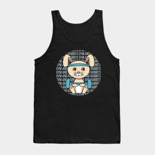 All I Need is gym and rabbits, gym and rabbits, gym and rabbits lover Tank Top